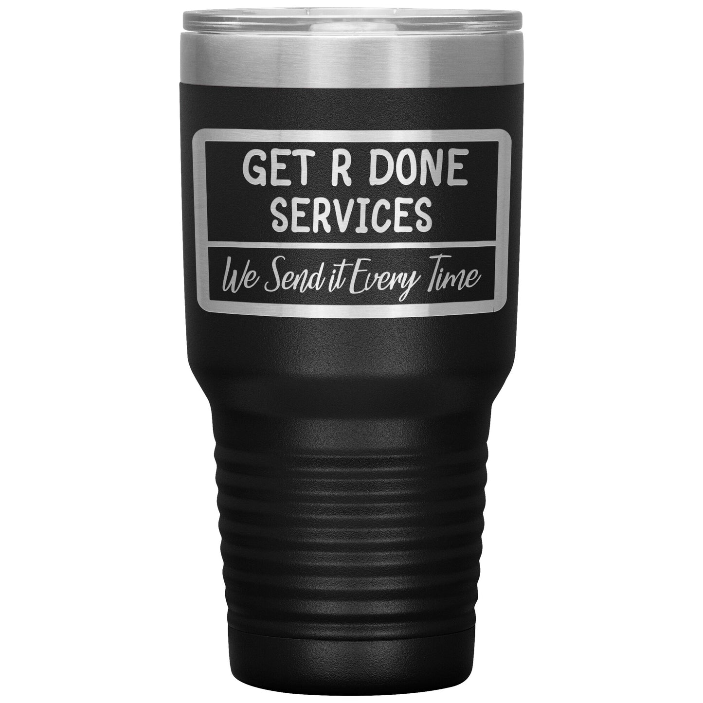 Get R Done Services 30oz Tumbler