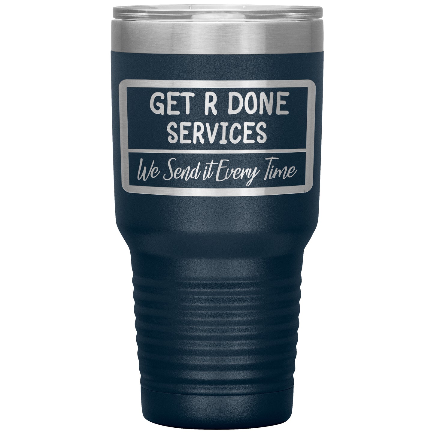 Get R Done Services 30oz Tumbler