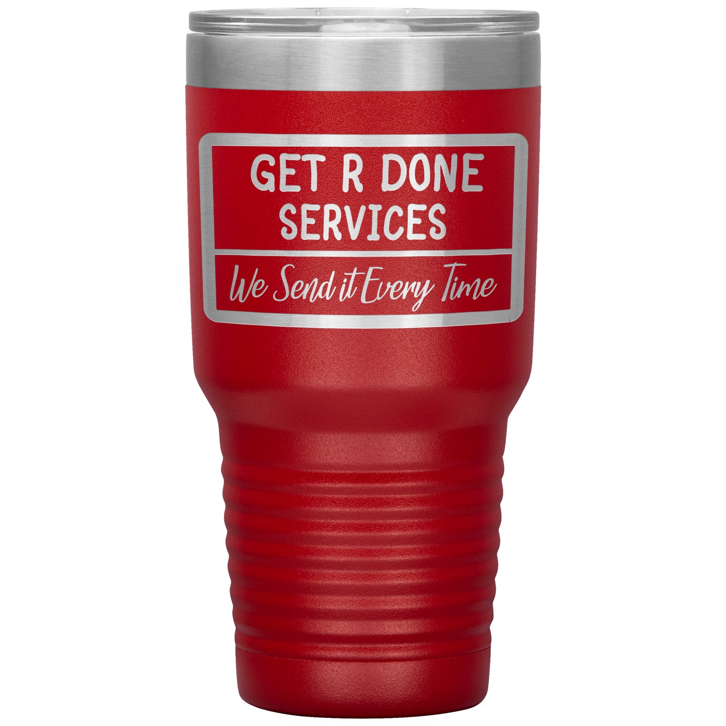 Get R Done Services 30oz Tumbler