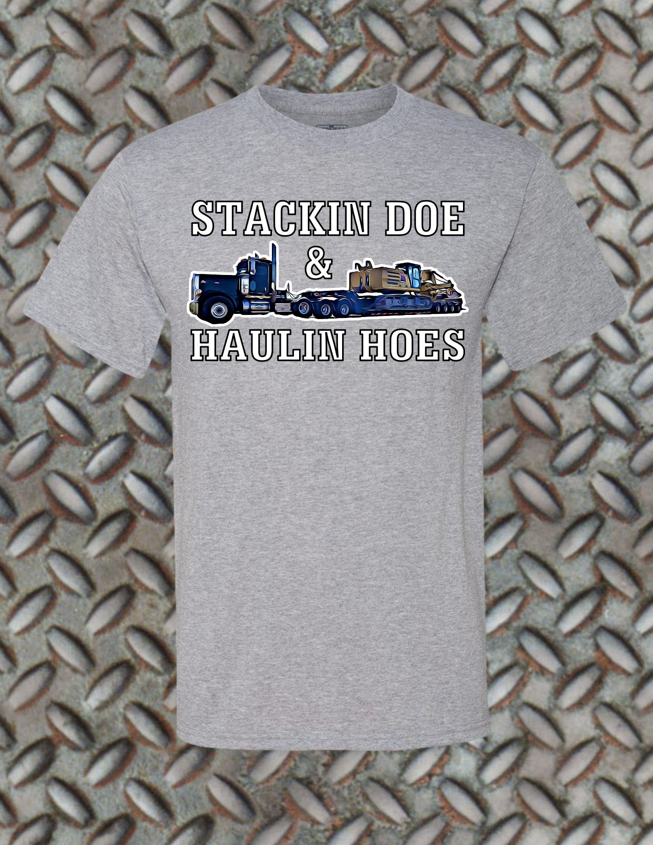 Stackin Doe & Haulin Hoes Classic Tee