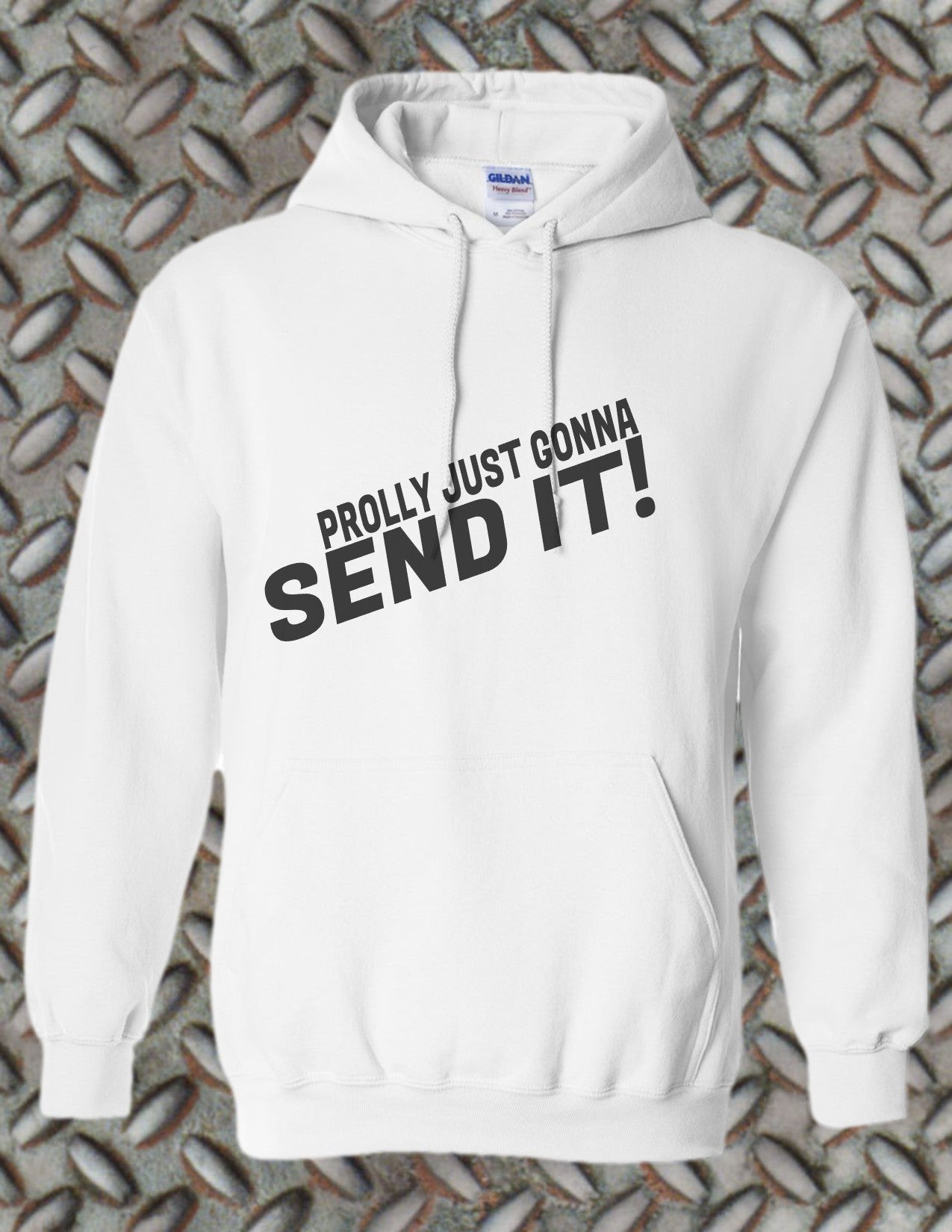 Just Send It Hoodie